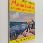 Sulo Karpio : Masto-Jaakko seuraa savumerkkiä - pikkukuva 1