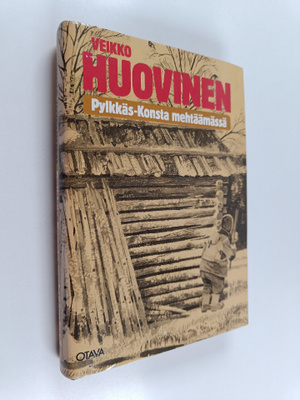 Veikko Huovinen : Pylkkäs-Konsta mehtäämässä : eränkäynti...