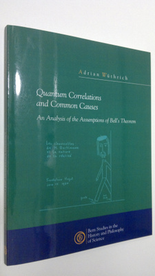 Adrian Wuthrich : Quantum Correlatiosn and Common Causes ...