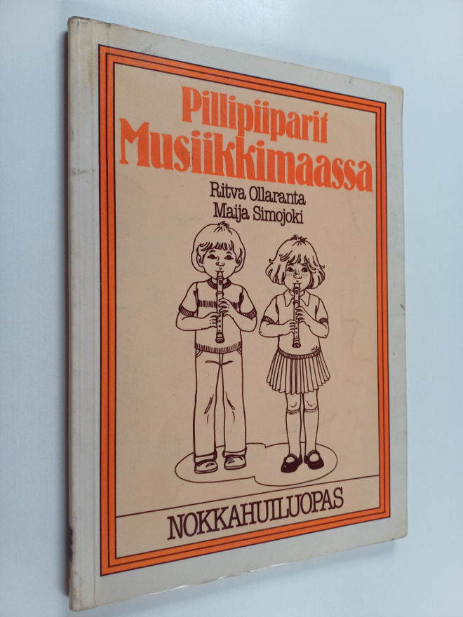 Ritva Ollaranta : Pillipiiparit musiikkimaassa : nokkahui...