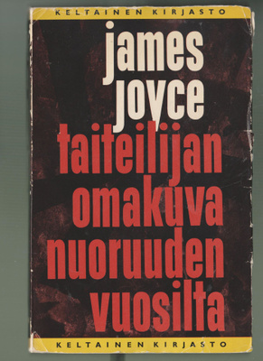 JAMES JOYCE »TAITELIJAN OMAKUVA NUORUUDEN VUOSILTA»
