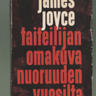 JAMES JOYCE »TAITELIJAN OMAKUVA NUORUUDEN VUOSILTA» - pikkukuva 1