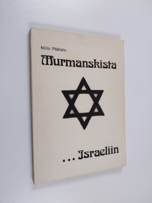 Niilo Päätalo : Murmanskista Israeliin