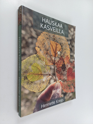 Henriette Kress : Hauskaa kasveilla