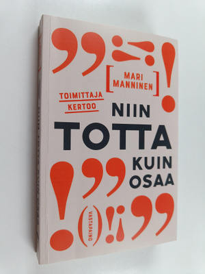Mari Manninen : Toimittaja kertoo niin totta kuin osaa