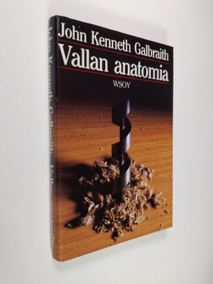 John Kenneth Galbraith : Vallan anatomia