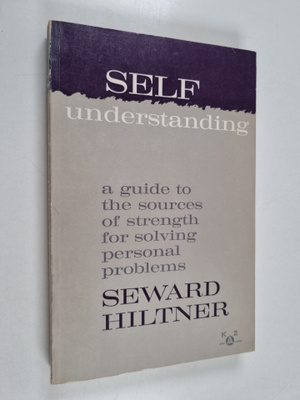 Seward Hiltner : Self-understanding - A guide to the sour...