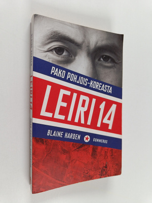 Blaine Harden : Leiri 14 : pako Pohjois-Koreasta