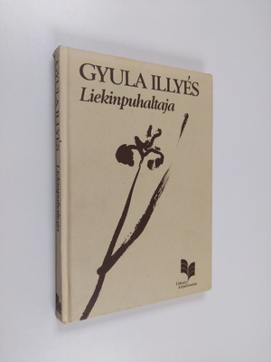 Gyula Illyes : Liekinpuhaltaja : runoja vuosilta 1928-1981