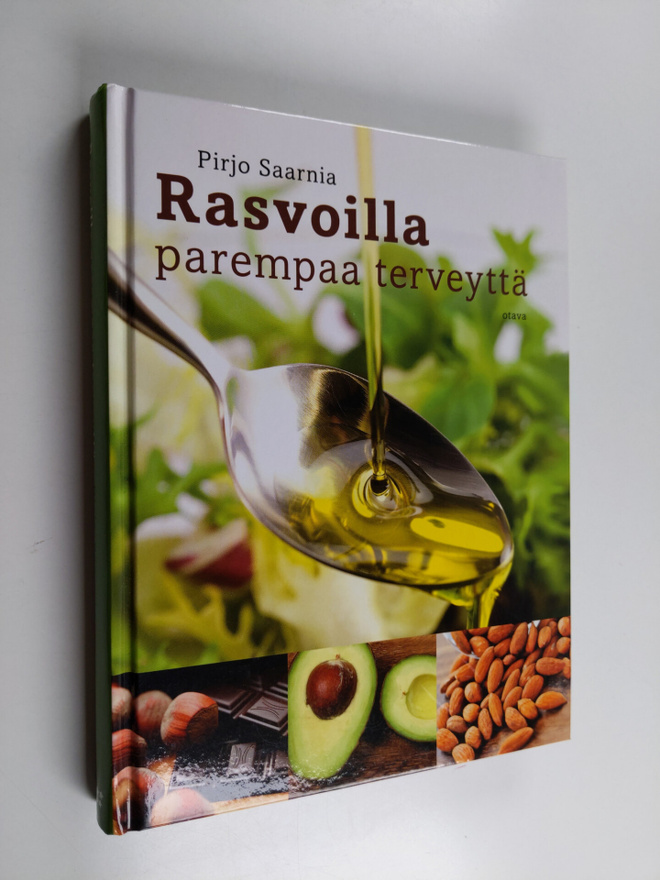 Pirjo Saarnia : Rasvoilla parempaa terveyttä