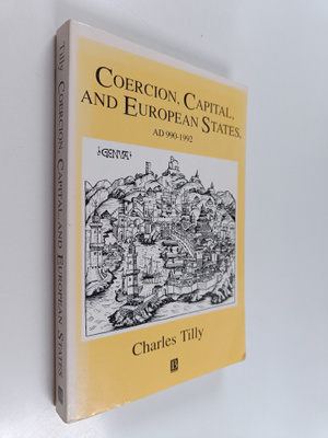 Charles Tilly : Coercion, capital and European states, AD...