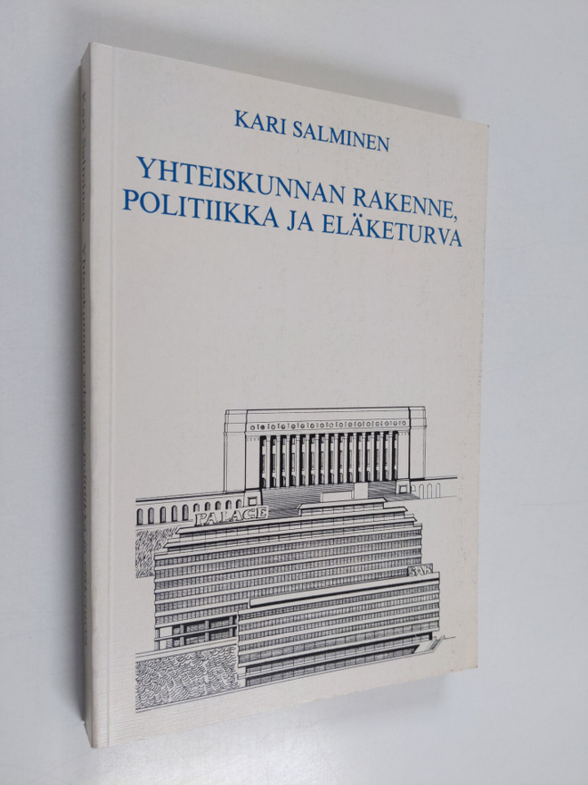 Kari Salminen : Yhteiskunnan rakenne, politiikka ja eläke...
