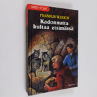 Franklin W. Dixon : Kadonnutta kultaa etsimässä - pikkukuva 1