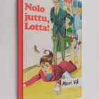 Merri Vik : Nolo juttu, Lotta! - pikkukuva 1