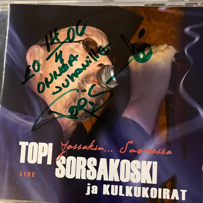 Topi Sorsakoski ja Kulkukoirat cd-levy nimikirjoituksella