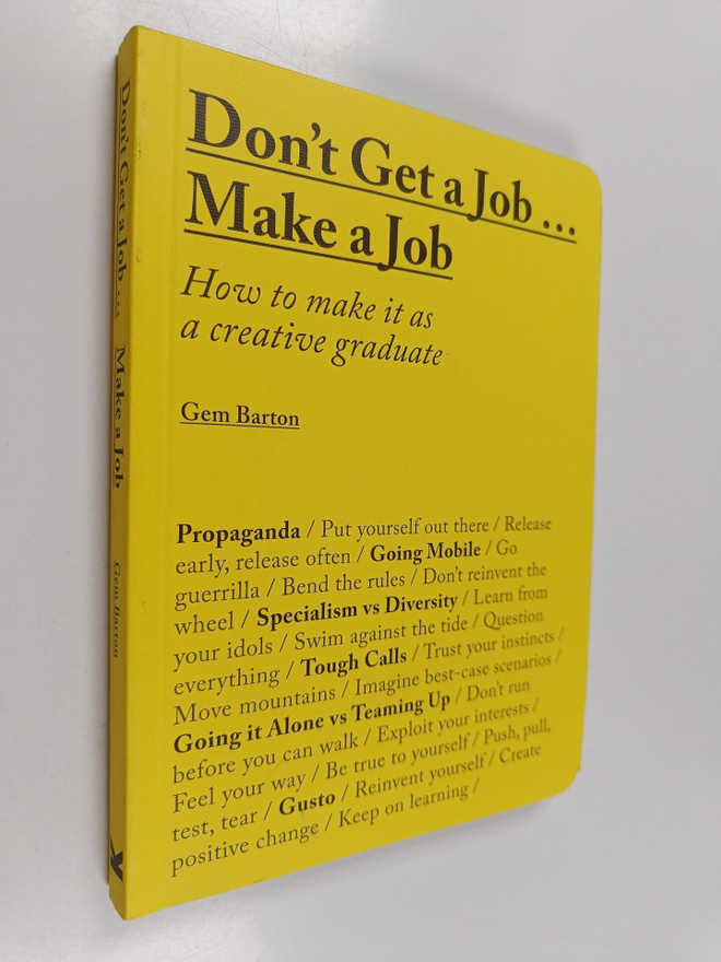 Gemma Barton : Don't get a job... make a job : how to mak...