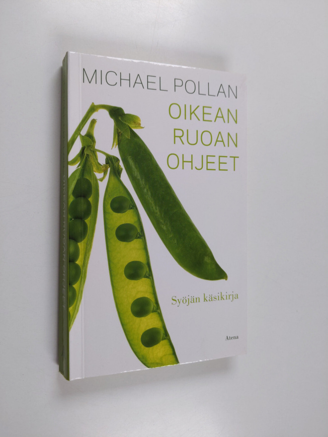 Michael Pollan : Oikean ruoan ohjeet : syöjän käsikirja