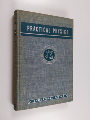Robert L. Weber ym. : Industrial Series Practical Physics