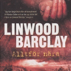 Linwood Barclay: Alltför nära - pikkukuva 1
