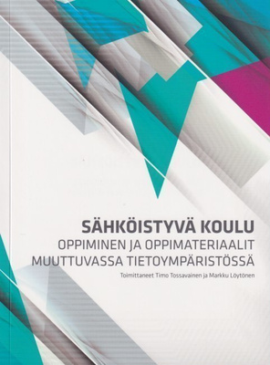 Timo Tossavainen (toim.): Sähköistyvä koulu