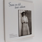 Som en eld över askan : Edith Södergrans fotografier - pikkukuva 1
