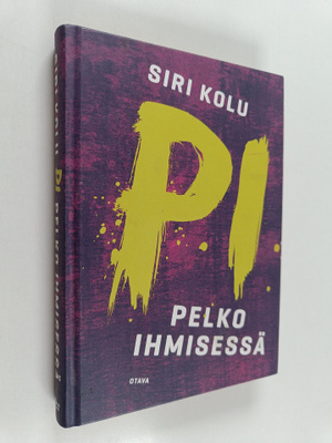 Siri Kolu : P.I. : pelko ihmisessä