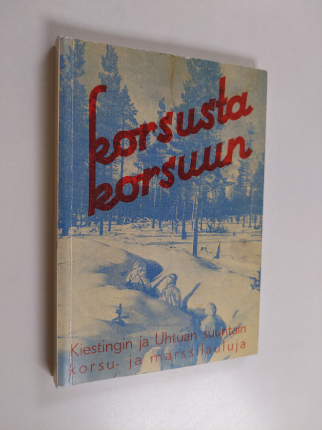 Korsusta korsuun : Kiestingin ja Uhtuan suuntain korsu- j...