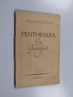 Heinrich von Kleist : Penthesilea : ein Trauerspiel