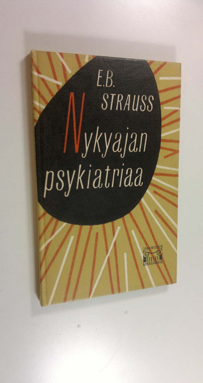 E. B. Strauss : Nykyajan psykiatriaa