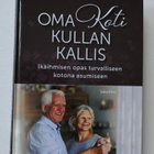 OMA Koti KULLAN KALLIS Ikäihmisen opas turvalliseen... - pikkukuva 1