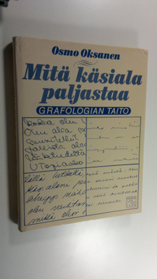 Osmo Oksanen : Grafologian taito Mitä käsiala paljastaa