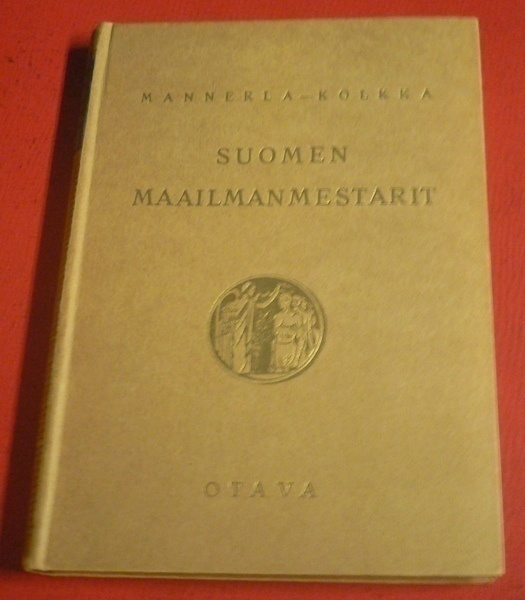 Mannerla - Kolkka : Suomen maailmanmestarit 1944