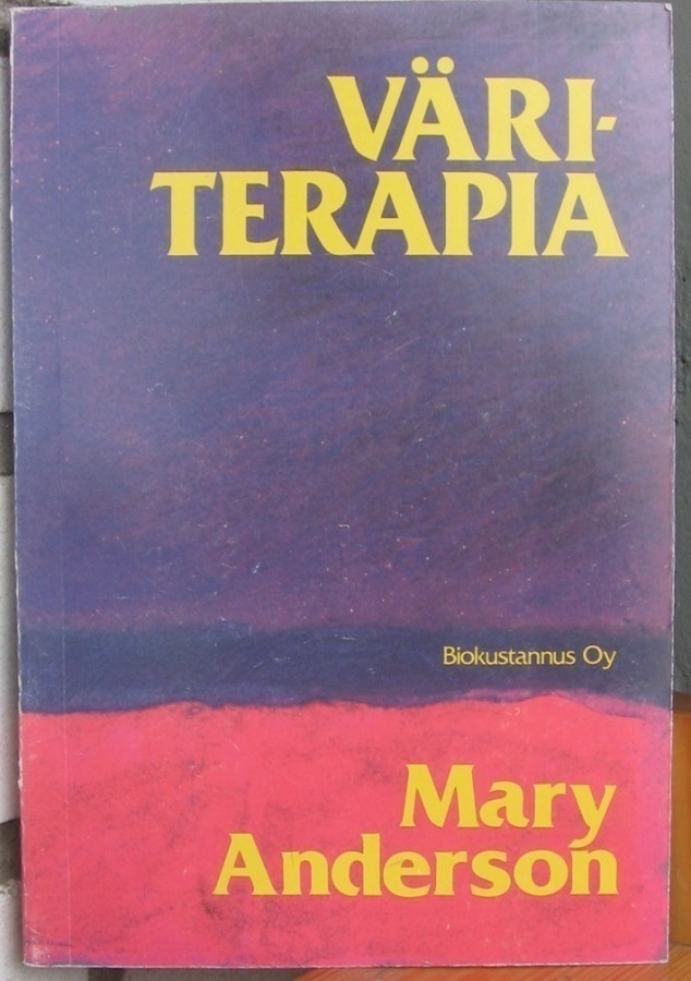 Mary Anderson: Väriterapia, Biokustannus 1985. 95 s.