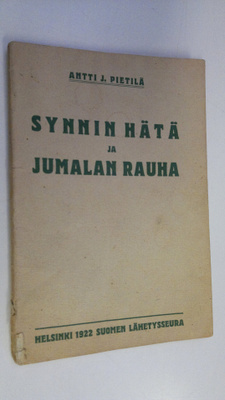 Antti J. Pietilä : Synnin hätä ja Jumalan rauha