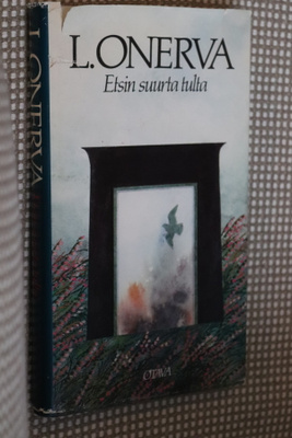 L. Onerva : Etsin suurta tulta ( 1.p. 1984 )