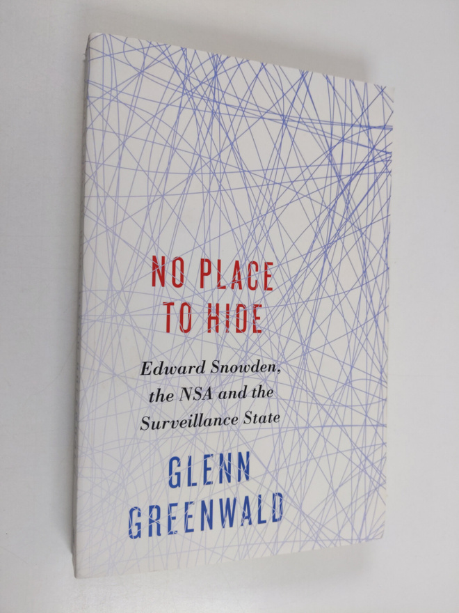 Glenn Greenwald : No Place to Hide - Edward Snowden, the ...