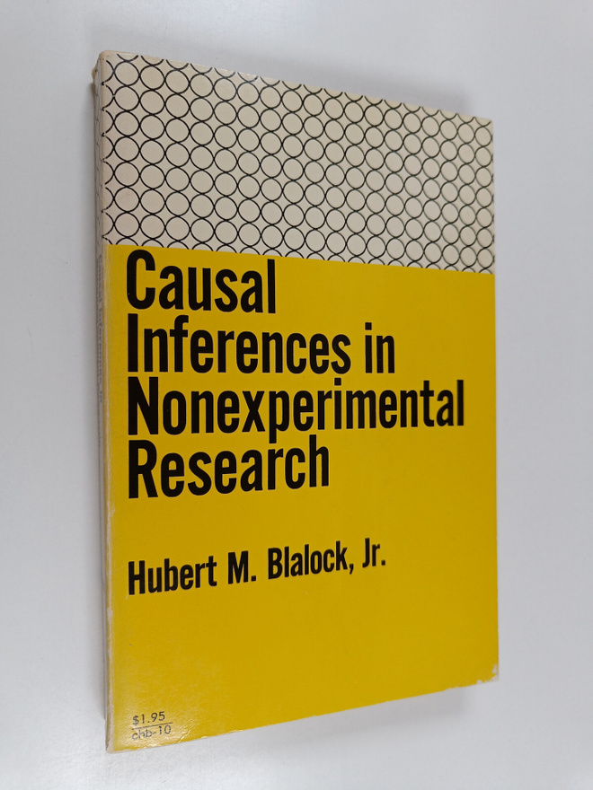 Hubert M. Blalock Jr. : Causal Inferences in Nonexperimen...