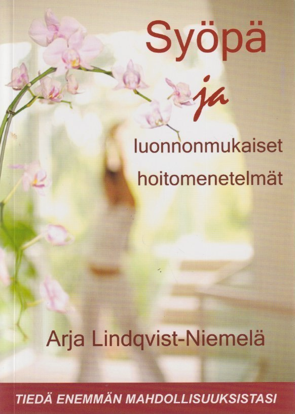 Arja Lindqvist-Niemelä: Syöpä ja luonnonmukaiset hoitomenete