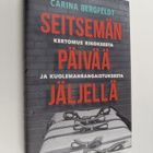 Carina Bergfeldt : Seitsemän päivää jäljellä : Kertomus r... - pikkukuva 1