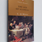 T. H. White : The Age of Scandal - An Excursion Through a... - pikkukuva 1
