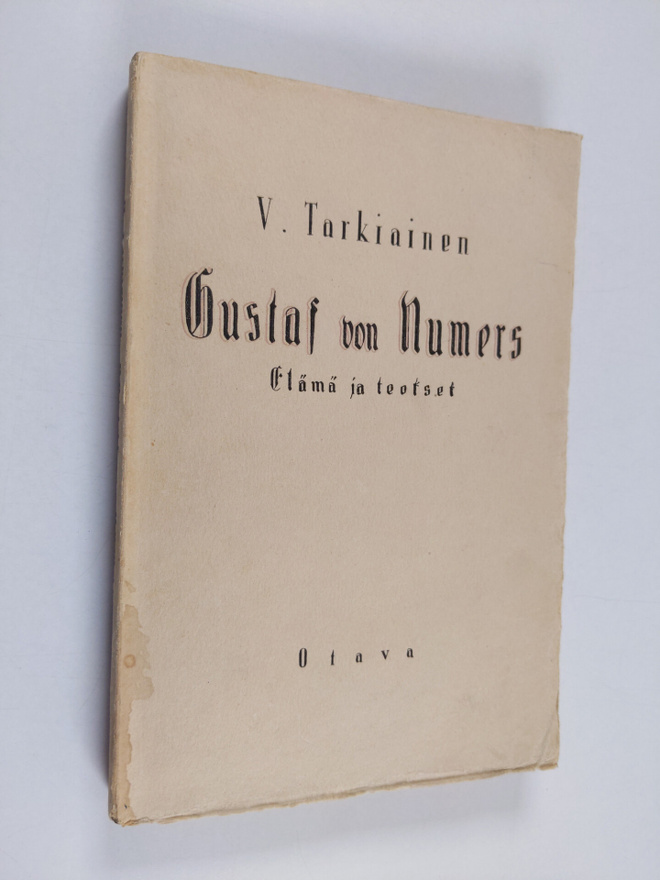 Viljo Tarkiainen : Gustaf von Numers : Elämä ja teokset :...