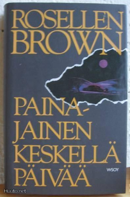 Rosellen Brown: Painajainen keskellä päivää, WSOY-94. 389 s.