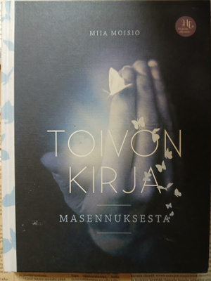 Miia Moisio - Toivon kirja masennuksesta (sid.)