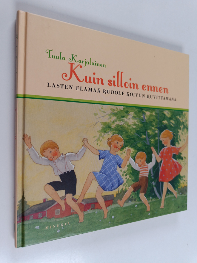Tuula Karjalainen : Kuin silloin ennen : Lasten elämää Ru...