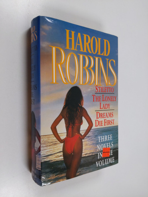 Harold Robbins : Stiletto ; The lonely lady ; Dreams die ...