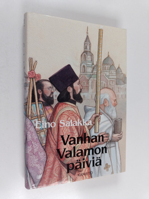 Eino Salakka : Vanhan Valamon päiviä