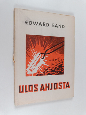 Edward Band : Ulos ahjosta : kertomus Jumalan hengen työs...