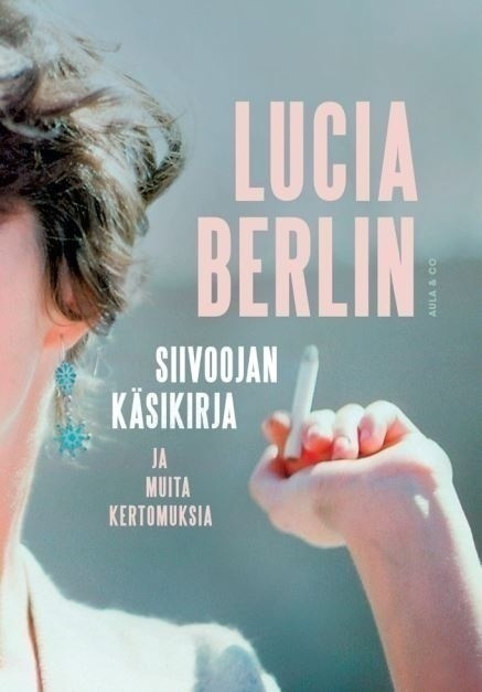 Lucia Berlin: Siivoojan käsikirja ja muita kertomuksia