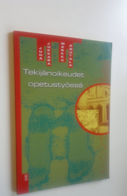 Juha Jukkara : Tekijänoikeudet opetustyössä