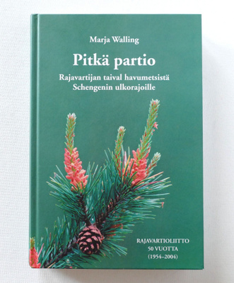Pitkä partio: Rajavalvonnan taival havumetsistä Schengenin..